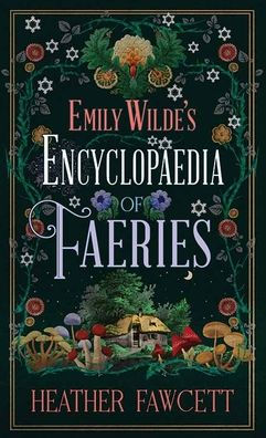 Emily Wilde's Encyclopaedia of Faeries: