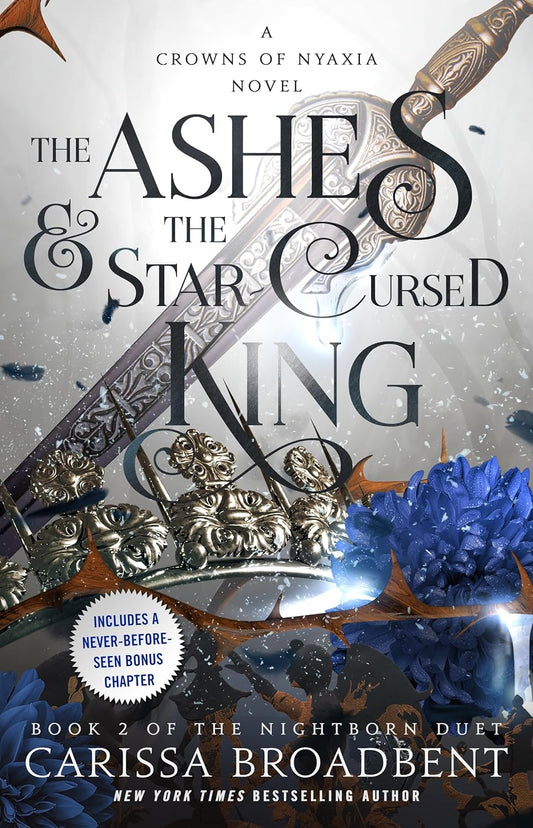 The Ashes & the Star-Cursed King: Book 2 of the Nightborn Duet (Crowns of Nyaxia, 2) H